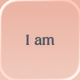 I am - Daily Affirmations