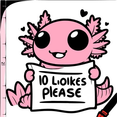axolotl with a sign that says 10 likes please animated super duper cute super duper cute can you call the last three that you gave me? they will come to your house until you if you don’t give me one that’s actually cute.