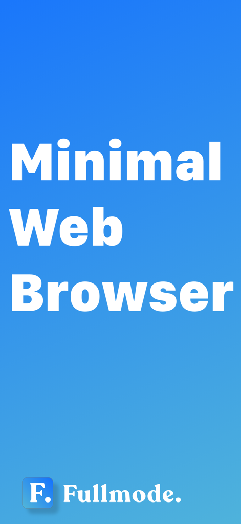 Fullmode: Minimal Browser - Minimal Web Browser text on a blue gradient background with the Fullmode logo