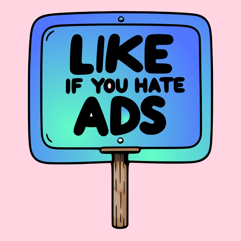 a sign that says like if you hate ads
