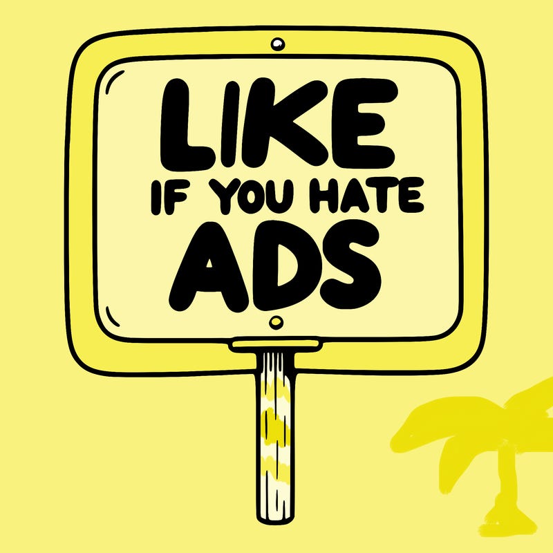 a sign that says like if you hate ads