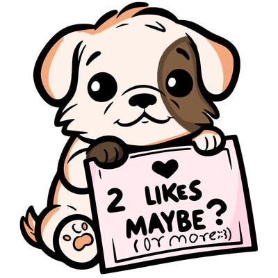 a puppy holding a sign that says 2 likes maybe?