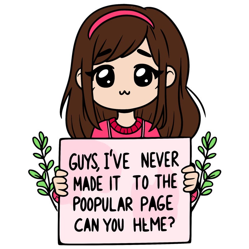 a girl holding up a sign that says, guys, i’ve never made it to the popular page, can you help me?