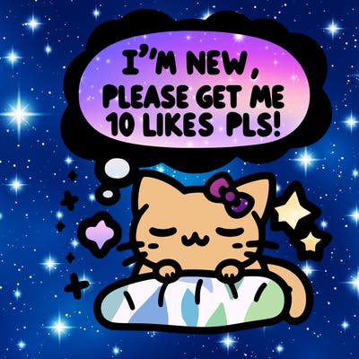 kitty taking a nap dream talking and saying "i'm new, please get me at least 10 likes pls!!"