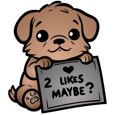 a puppy holding a sign that says 2 likes maybe?