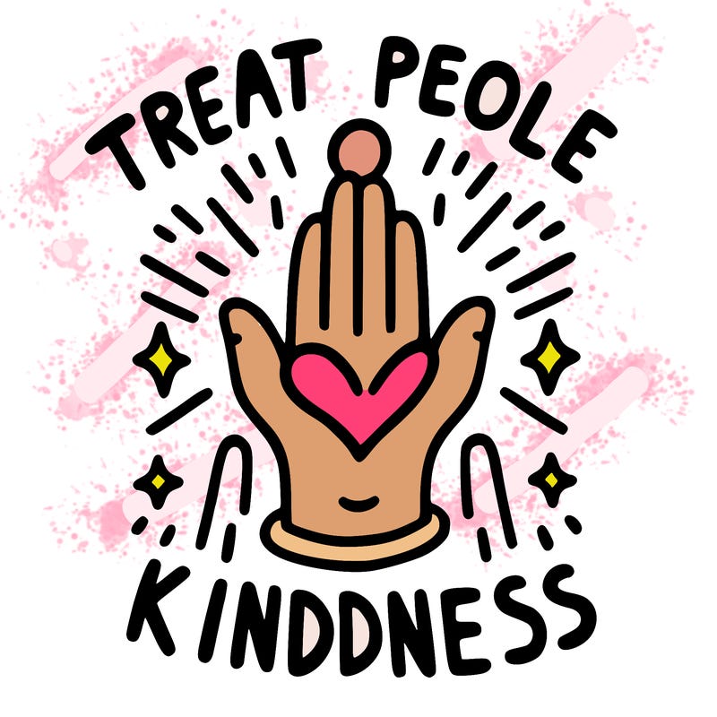 treat people with kindness