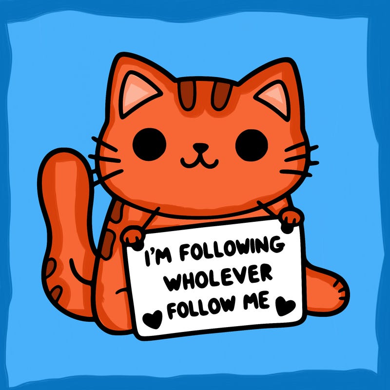 cat with a sign that says i’m following whoever follows me