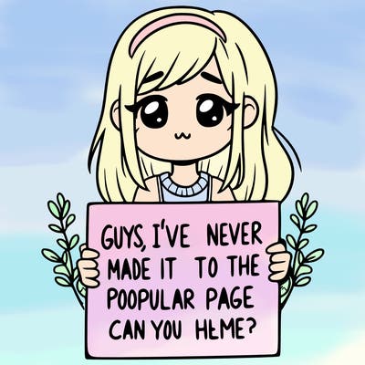 a girl holding up a sign that says, guys, i’ve never made it to the popular page, can you help me?