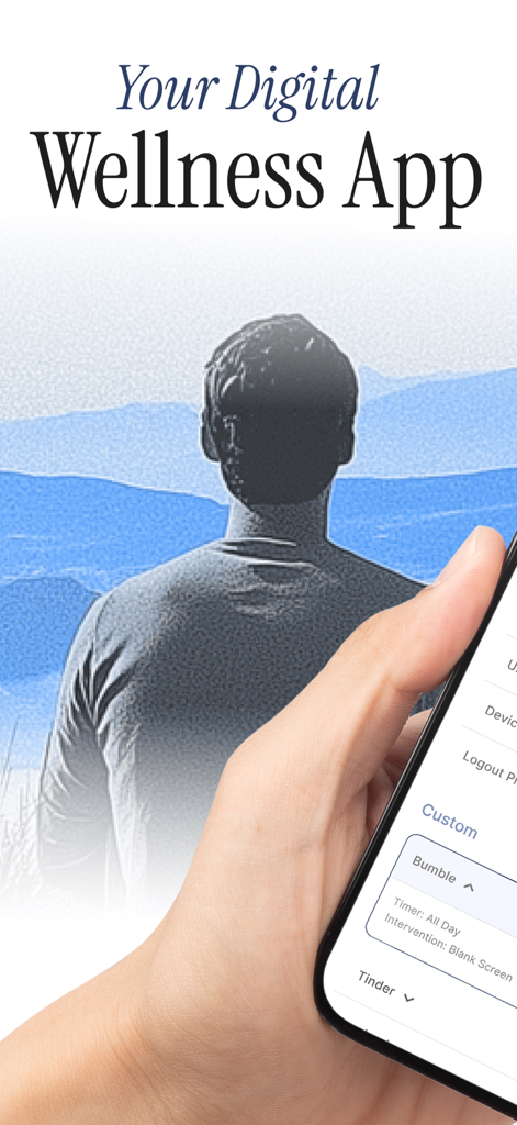 A man looking at a landscape with the text Your Digital Wellness App and a phone showing app blocking settings