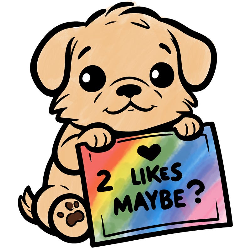 a puppy holding a sign that says 2 likes maybe?