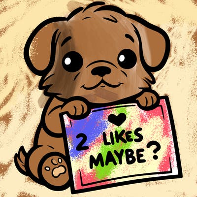 a puppy holding a sign that says 2 likes maybe?