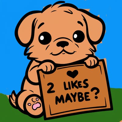 a puppy holding a sign that says 2 likes maybe?