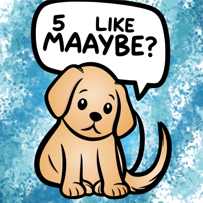 a puppy that says 5 like maybe
