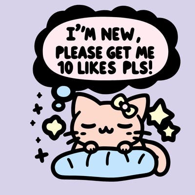kitty taking a nap dream talking and saying "i'm new, please get me at least 10 likes pls!!"