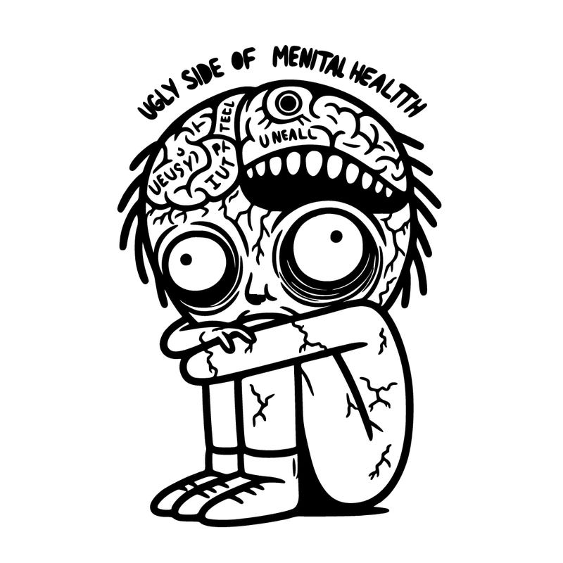 ugly side of mental health realistic