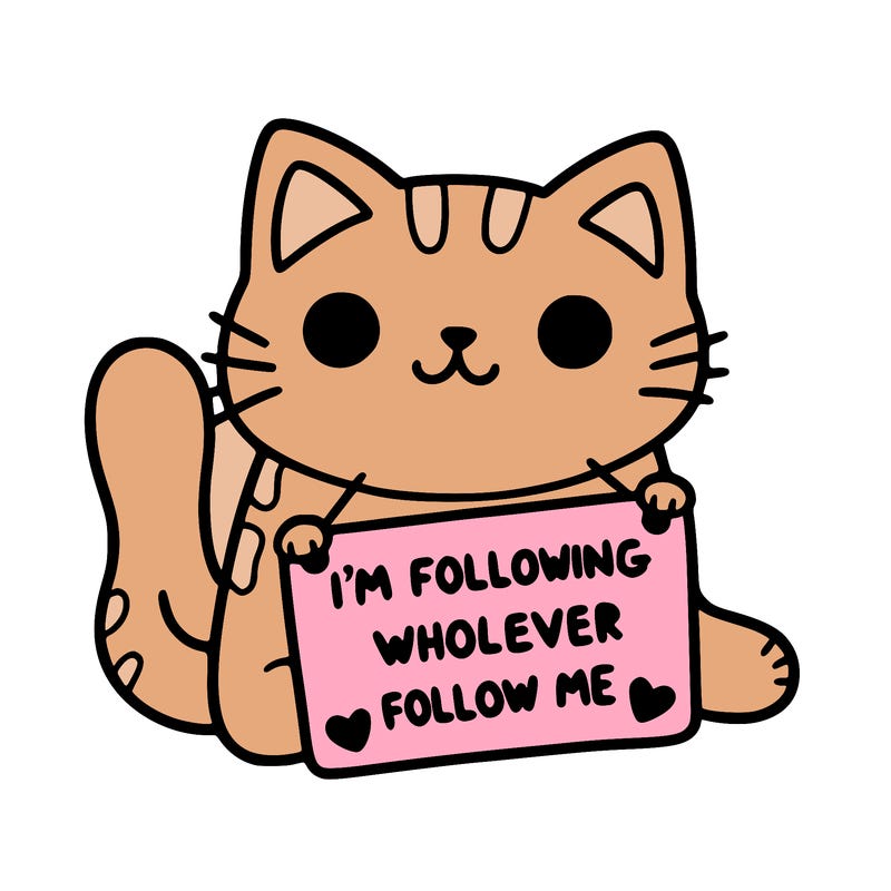 cat with a sign that says i’m following whoever follows me