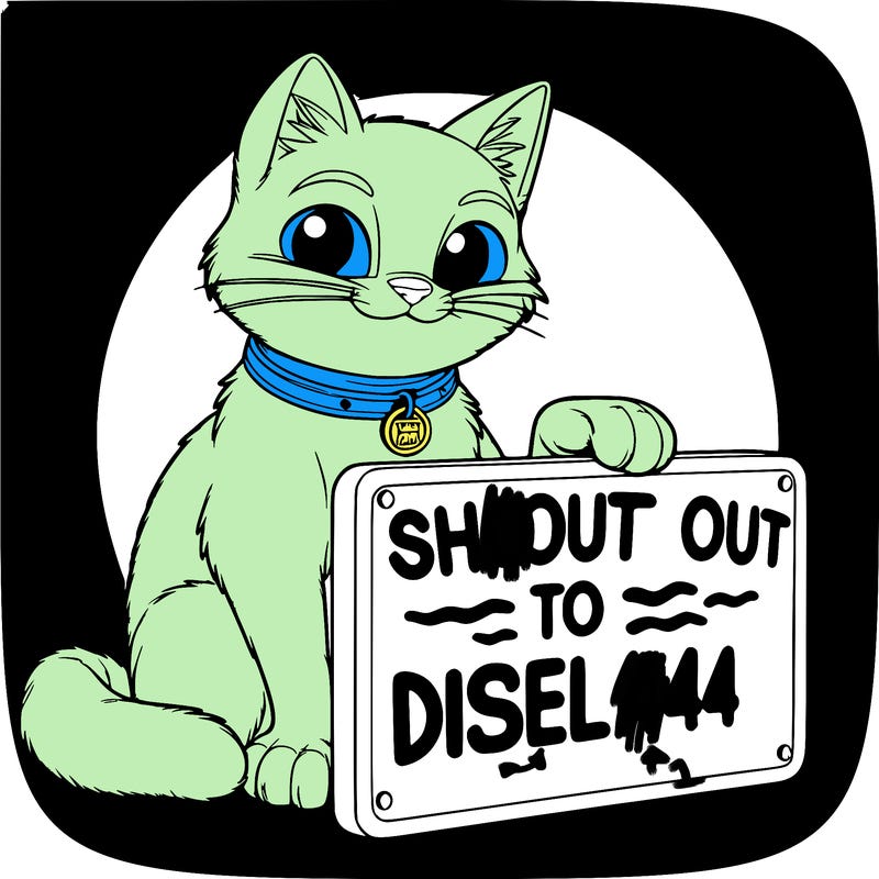 a cat with a sign that says shout out to diesel144