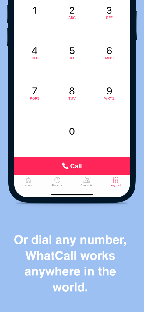 WhatCall mobile app showing a dial pad screen with a large call button and global availability text