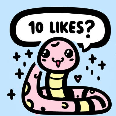 cute snake saying "10 likes?"