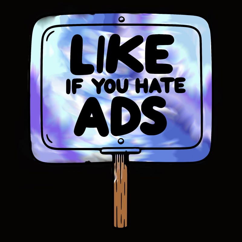 a sign that says like if you hate ads