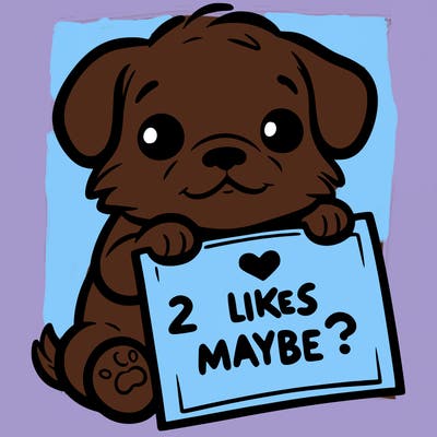 a puppy holding a sign that says 2 likes maybe?