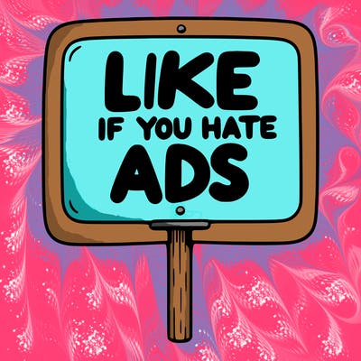 a sign that says like if you hate ads