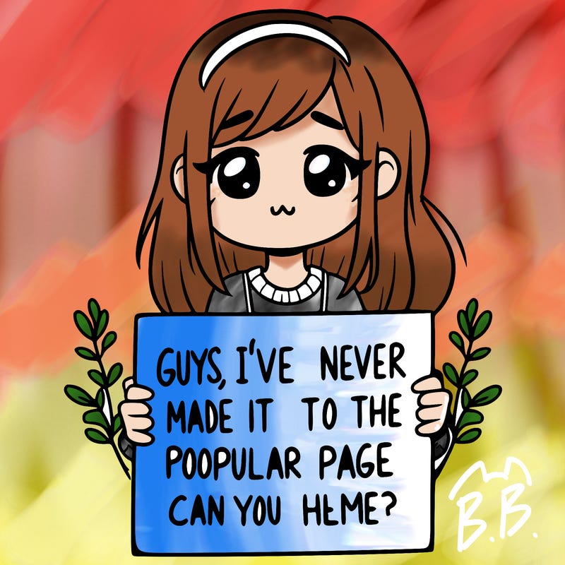 a girl holding up a sign that says, guys, i’ve never made it to the popular page, can you help me?
