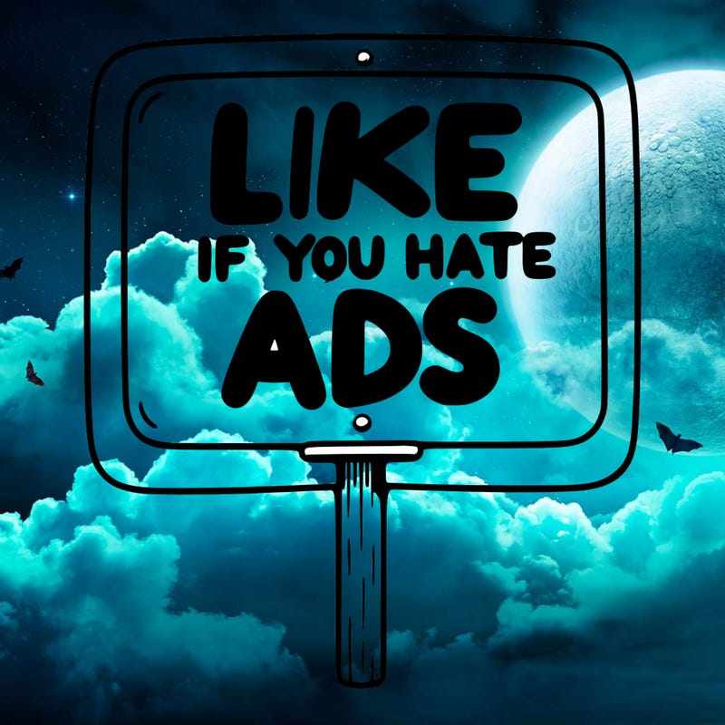 a sign that says like if you hate ads