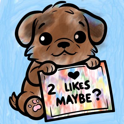 a puppy holding a sign that says 2 likes maybe?