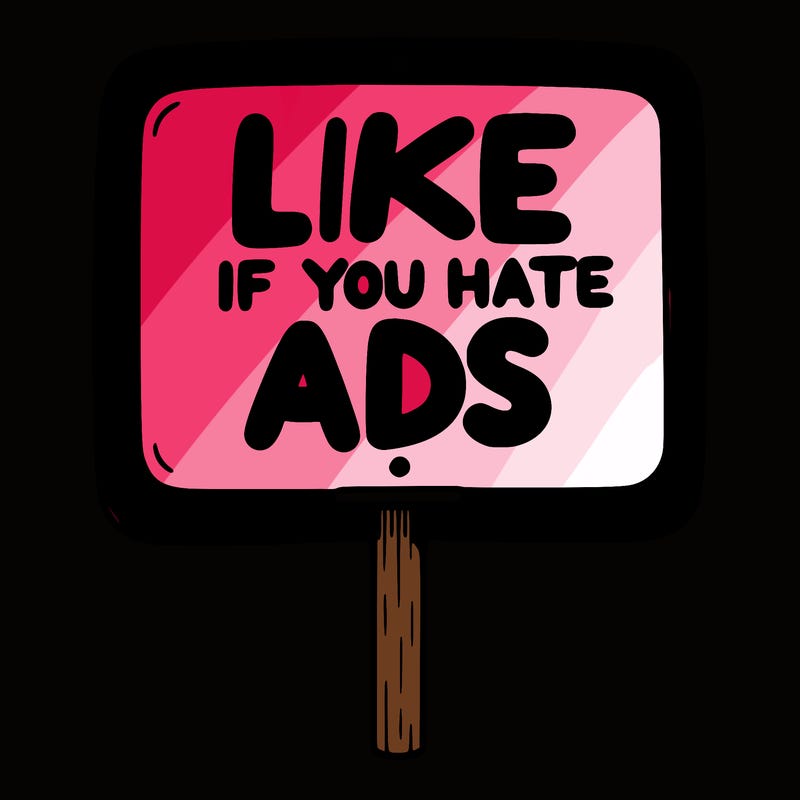a sign that says like if you hate ads