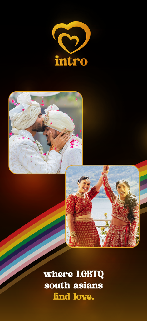 Intro - Queer Desi Dating - Intro app splash screen with South Asian LGBTQ couples in traditional wedding attire and the tagline where LGBTQ south asians find love