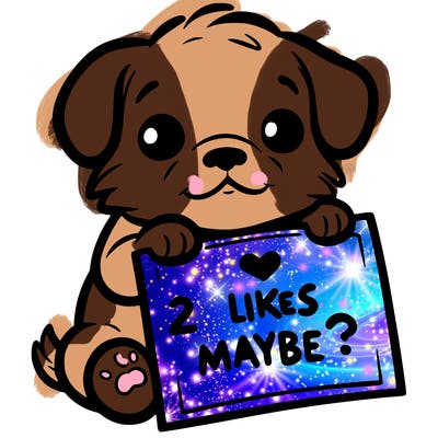 a puppy holding a sign that says 2 likes maybe?