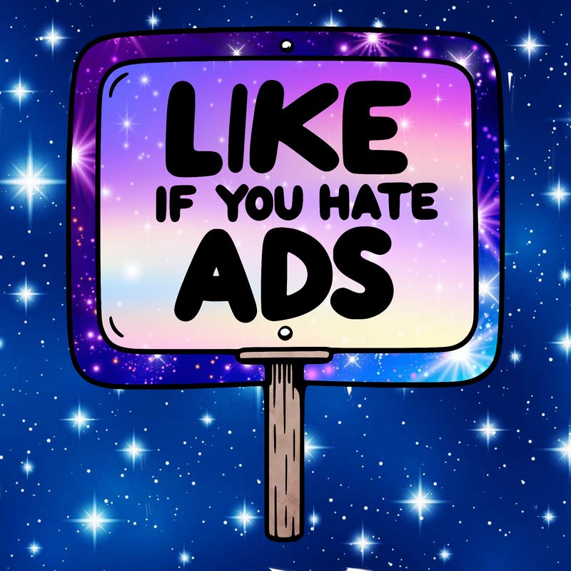 a sign that says like if you hate ads