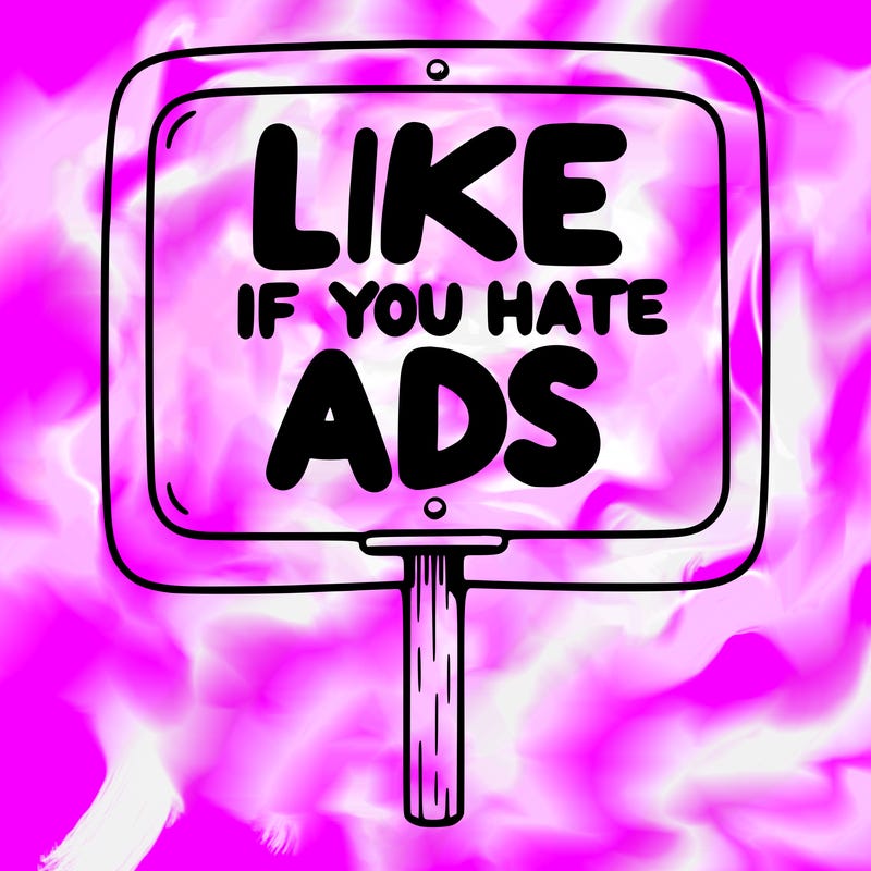 a sign that says like if you hate ads