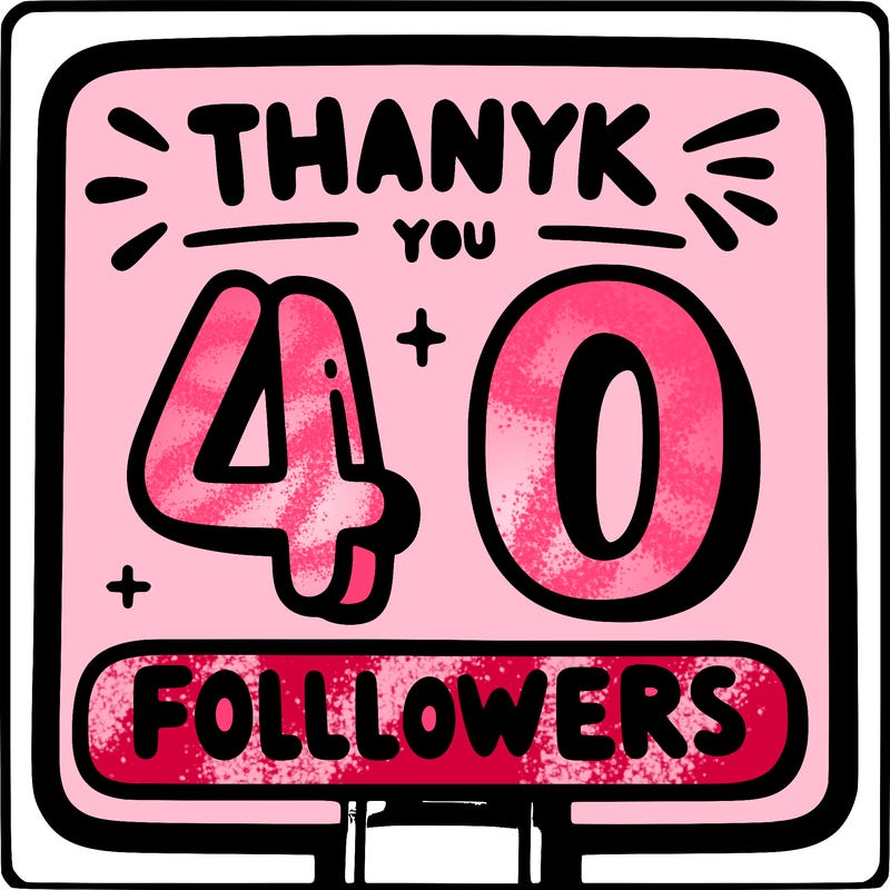 a sign that says thank you for 40 followers