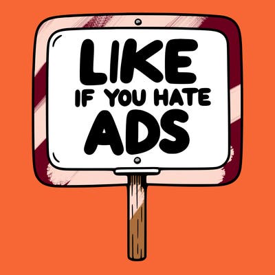 a sign that says like if you hate ads