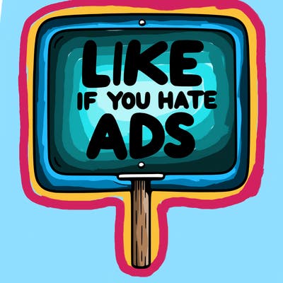 a sign that says like if you hate ads