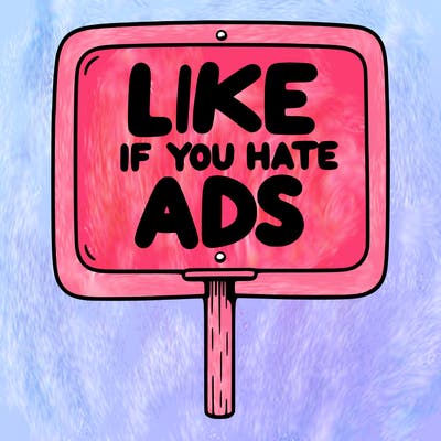 a sign that says like if you hate ads
