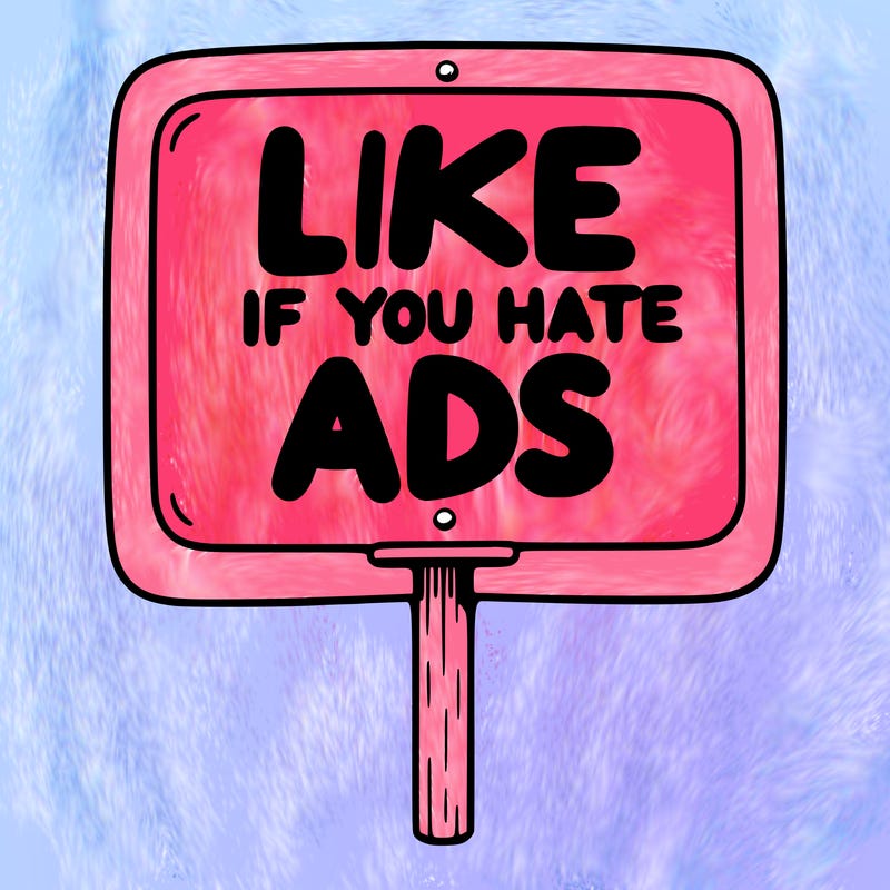a sign that says like if you hate ads