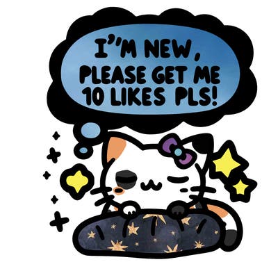 kitty taking a nap dream talking and saying "i'm new, please get me at least 10 likes pls!!"