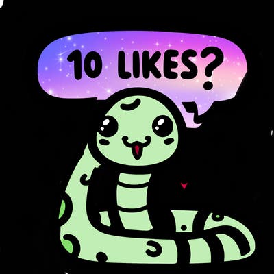 cute snake saying "10 likes?"