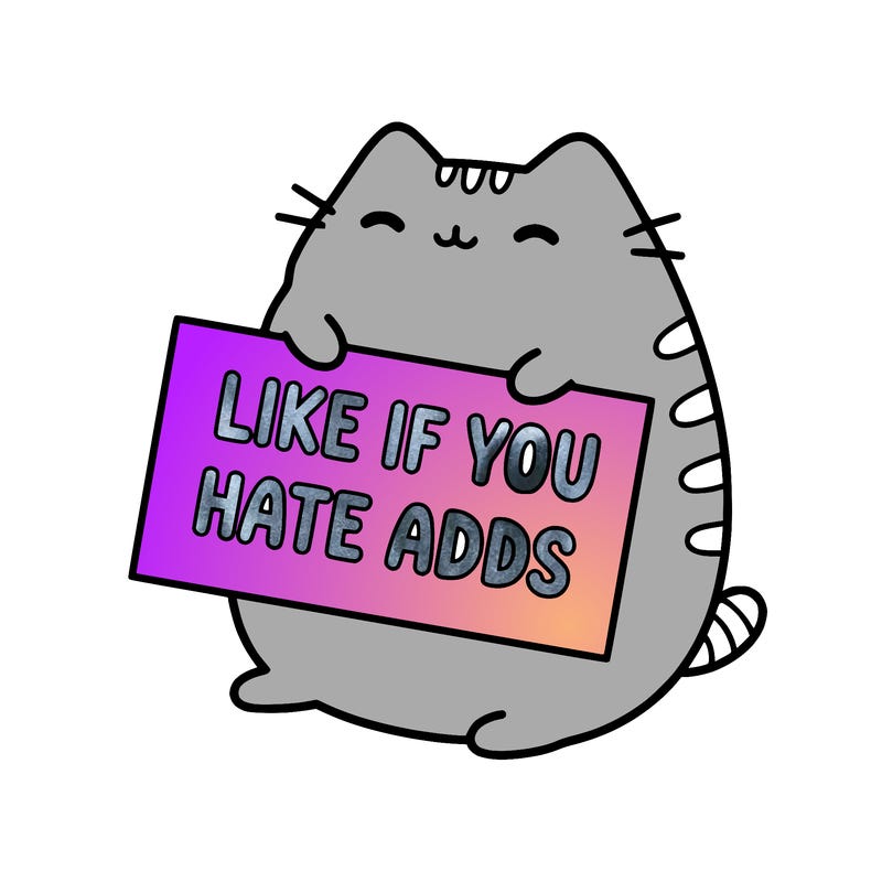 a kawii pusheen cat holding a sign that says like if you hate adds