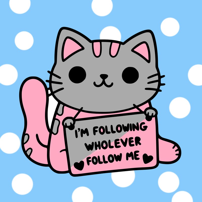 cat with a sign that says i’m following whoever follows me