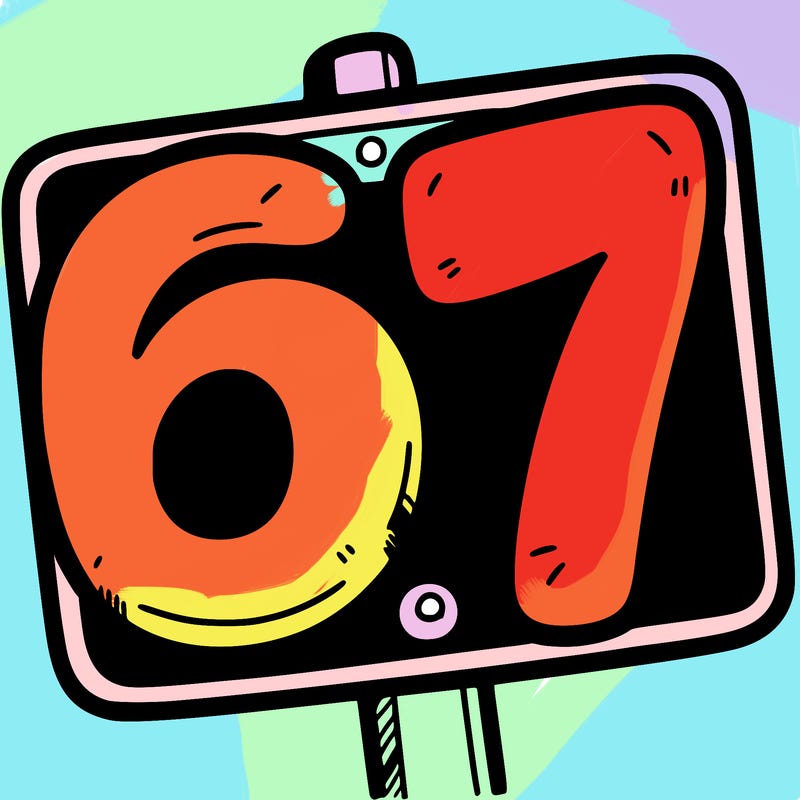 a sign that says 6 7