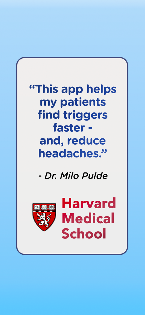 Testimonio de un médico de Harvard Medical School recomendando Migraine Insight para encontrar desencadenantes y reducir los dolores de cabeza.