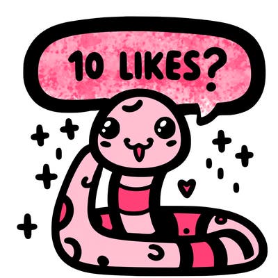 cute snake saying "10 likes?"