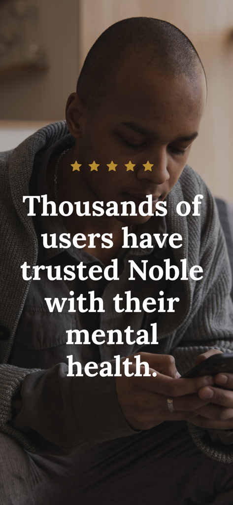 Noble. - A man using his phone with a five star rating and text stating that thousands of users trust Noble for mental health.