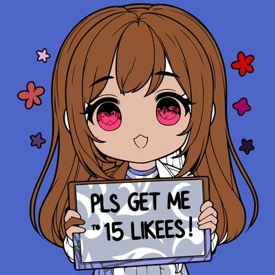realistic girl holding up a sign that says “pls get me to 15 likes!”