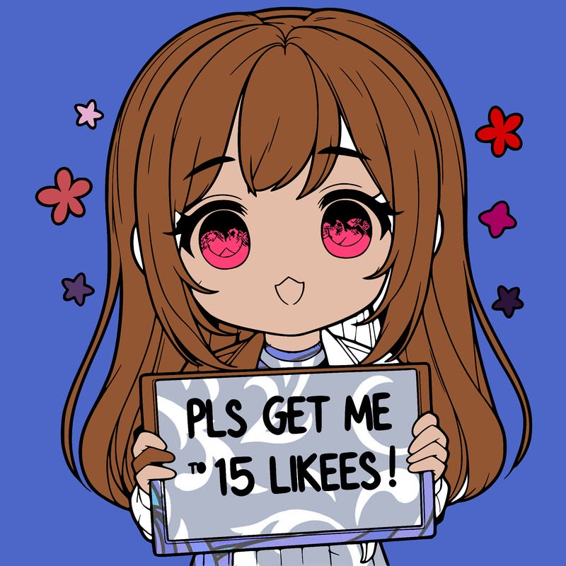 realistic girl holding up a sign that says “pls get me to 15 likes!”