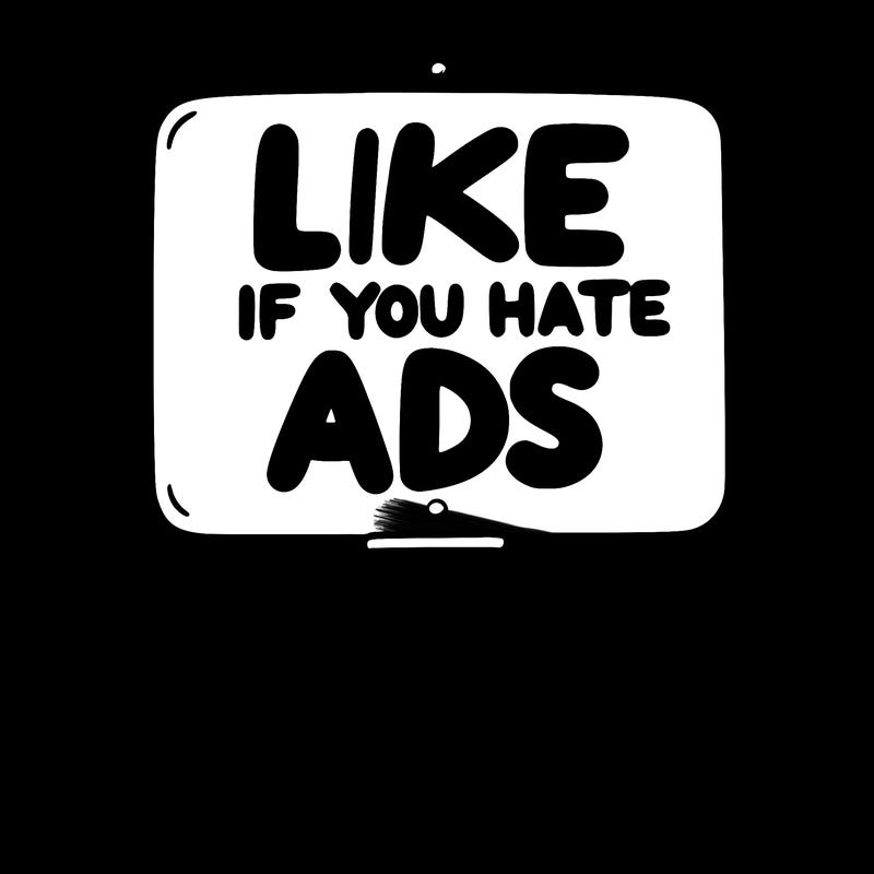 a sign that says like if you hate ads